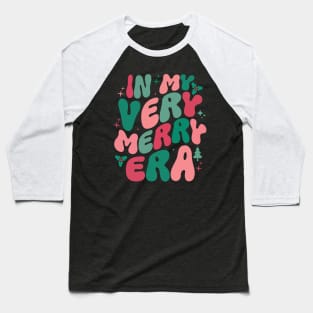 Christmas In My Very Merry Era Xmas Holiday Christmas Baseball T-Shirt